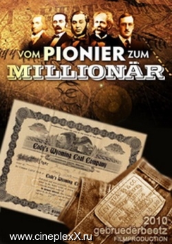 Первые миллионеры / Pioneers Turned Millionaires 1 (2010)